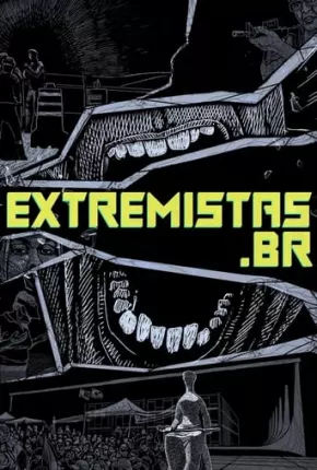 Baixar extremistas.br Nacional Grátis