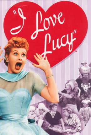 Baixar I Love Lucy Dublada e Dual Áudio Grátis