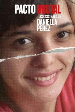 Baixar Pacto Brutal - O Assassinato de Daniella Perez - Completa Nacional Grátis