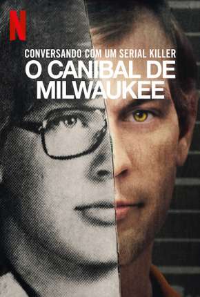 Baixar Conversando com um serial killer - O Canibal de Milwaukee - Completa Dublada e Dual Áudio Grátis