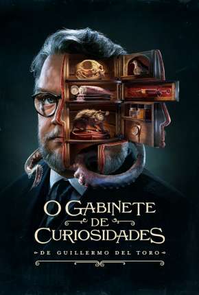 Baixar O Gabinete de Curiosidades de Guillermo Del Toro - 1ª Temporada Dublada e Dual Áudio Grátis