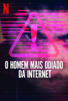 Baixar O Homem Mais Odiado da Internet - 1ª Temporada Completa Dublada e Dual Áudio Grátis