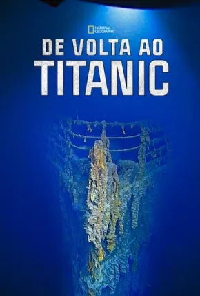 Baixar De Volta ao Titanic Dublado e Dual Áudio Grátis