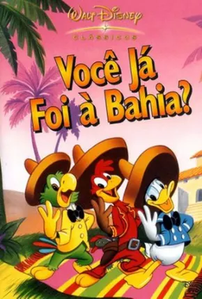 Baixar Você Já Foi à Bahia? / The Three Caballeros Dublado e Dual Áudio Grátis