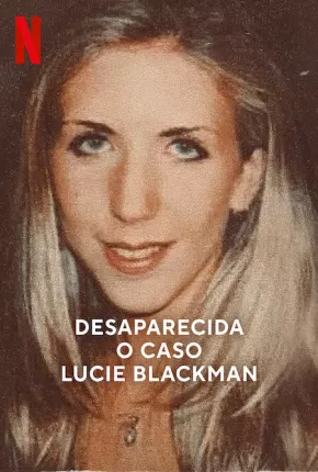 Baixar Desaparecida - O Caso Lucie Blackman Dublado e Dual Áudio Grátis