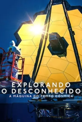 Baixar Explorando o Desconhecido - A Máquina do Tempo Cósmica Dublado e Dual Áudio Grátis