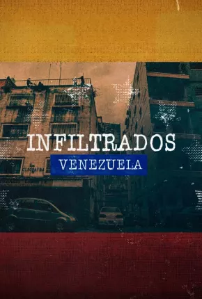 Baixar Infiltrados - Venezuela Nacional Grátis