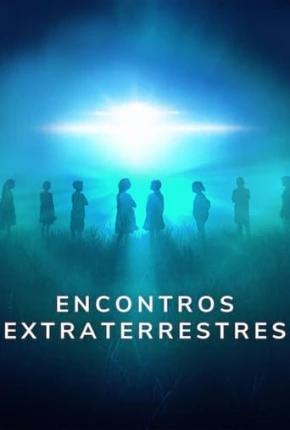 Baixar Encontros Extraterrestres - Completa Dublada e Dual Áudio Grátis