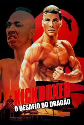 Baixar Kickboxer - O Desafio do Dragão - BluRay Dublado e Dual Áudio Grátis