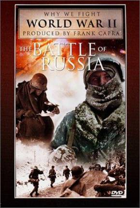 Baixar A Batalha da Rússia / The Battle of Russia Dublado e Dual Áudio Grátis