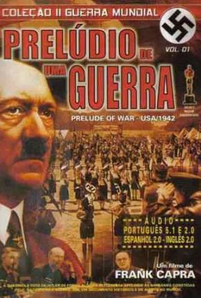 Baixar Prelúdio de uma Guerra / Prelude to War Dublado e Dual Áudio Grátis