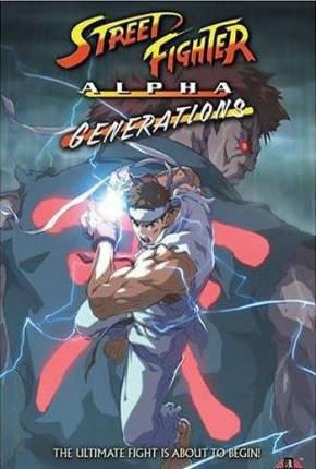 Baixar Street Fighter Alpha - Generations / DVD Upscale Dublado e Dual Áudio Grátis