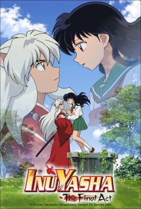 Baixar InuYasha Ato Final / Inuyasha - The Final Act Dublado e Dual Áudio Grátis