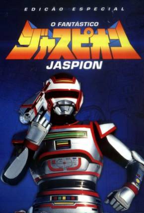 Baixar O Fantástico Jaspion - 1080P Completa Dublada e Dual Áudio Grátis