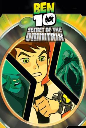 Baixar Ben 10 - O Segredo do Omnitrix / Ben 10: Secret of the Omnitrix Dublado Grátis