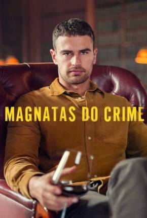 Baixar Magnatas do Crime - 1ª Temporada Dublada e Dual Áudio Grátis