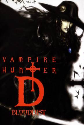 Baixar Vampire Hunter D - Bloodlust / Vampire Hunter D: Bloodlust Dublado e Dual Áudio Grátis