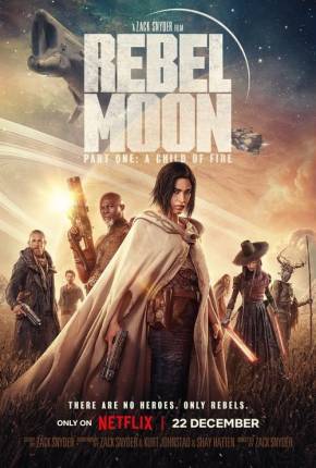 Baixar Rebel Moon - Parte 1 - A Menina do Fogo (Netflix) Dublado e Dual Áudio Grátis