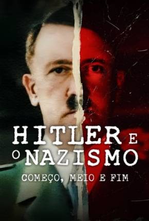Baixar Hitler e o Nazismo - Começo, Meio e Fim - 1ª Temporada Dublada e Dual Áudio Grátis