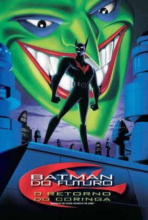 Baixar Batman do Futuro - O Retorno do Coringa / Batman Beyond: Return of the Joker Dublado e Dual Áudio Grátis