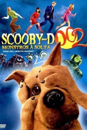 Baixar Scooby-Doo 2 - Monstros à Solta / Scooby-Doo 2: Monsters Unleashed Dublado e Dual Áudio Grátis