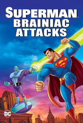 Baixar Superman - Brainiac Ataca / Superman: Brainiac Attacks Dublado e Dual Áudio Grátis