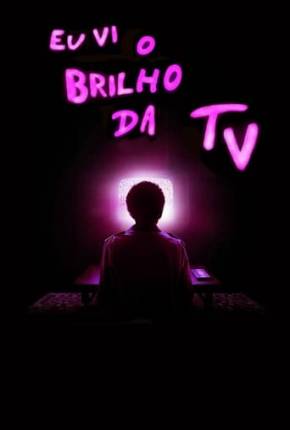 Baixar Eu Vi o Brilho da TV Dublado e Dual Áudio Grátis